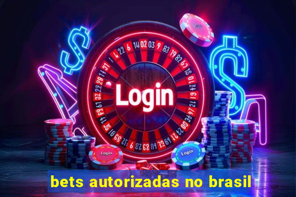 bets autorizadas no brasil